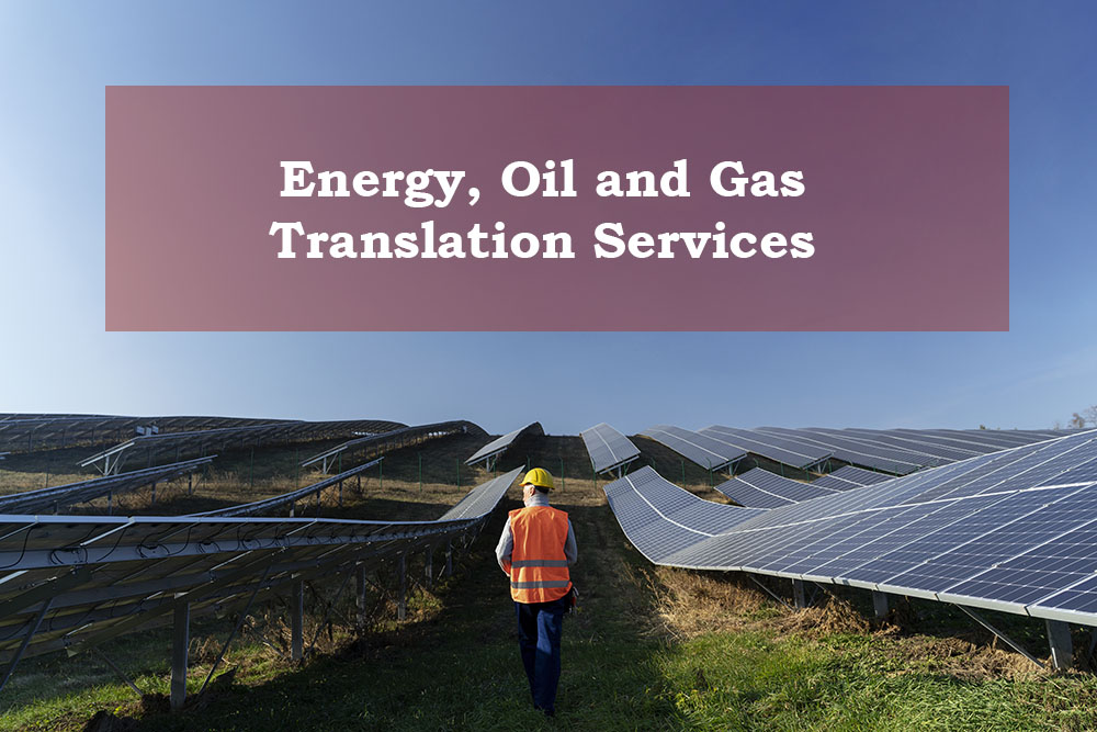 Energy, Oil and Gas Translation Services