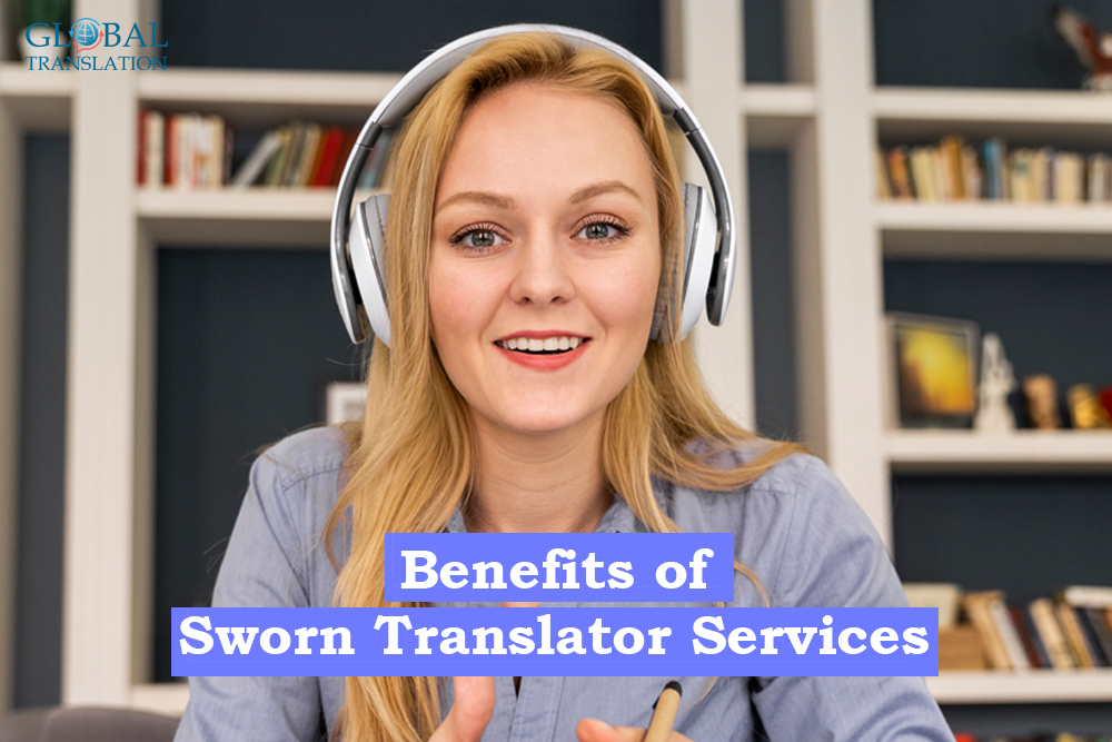 Unraveling the Benefits of Sworn Translator Services