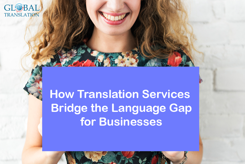 How Translation Services Bridge the Language Gap for Businesses